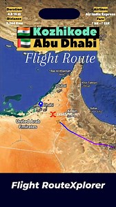 9.1K views · 661 reactions | CALICUT(Kozhikode)  to ABU DABHI  Flight Route ✈️ Air India Express IX347 #aviation #travel #flight | Flight RouteXplorer | Facebook
