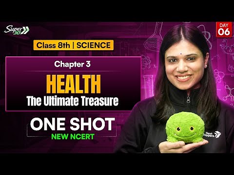 Class 8 Science | Health : The Ultimate Treasure | Chapter 3 l One Shot | New NCERT l Next Toppers