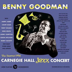 Benny Goodman - The Famous 1938 Carnegie Hall Jazz Concert