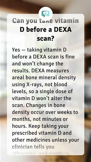 Can you take vitamin D before a DEXA scan?