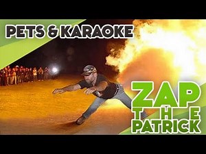Zap The Patrick - Pets & Karaoke