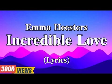 Incredible Love - Emma Heesters (Lyrics)