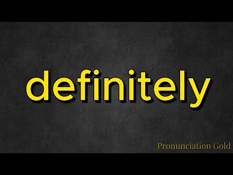 How to Say Definitely - Pronounce it Correctly Every Time!