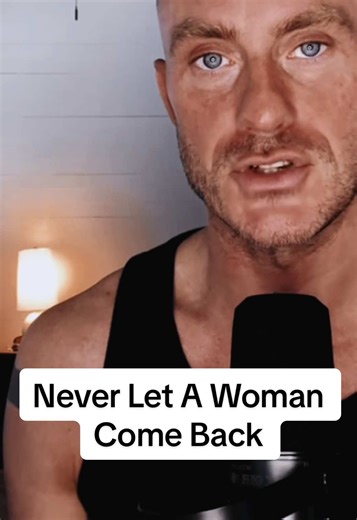 Never let a woman come back #men #relationship #dating #femalenature #truth