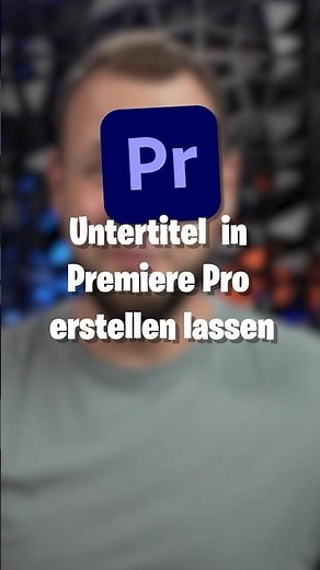 Einfach Untertitel in Adobe Premiere Pro erstellen lassen