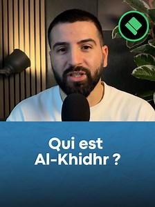 Sourate Al-Kahf : l’homme sans nom Al-Khidr et son savoir