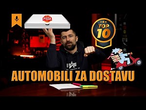 TOP 10 NAJBOLJIH automobila ZA DOSTAVU