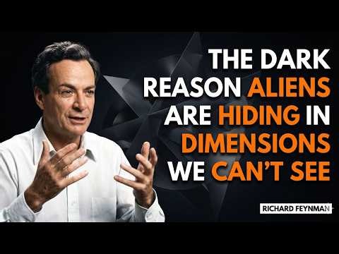 The Dark Reason Aliens Are Hiding in Dimensions We Can't See | RICHARD FEYNMAN