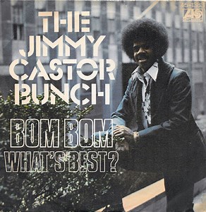 The Jimmy Castor Bunch - Bom Bom / What's Best?