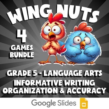 4 WING NUTS ELA Games - Informative Writing Organization & Accuracy - Grade 5