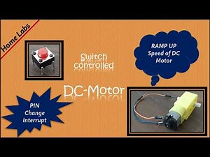 Using Tactile Switch and Pin Change Interrupts to Ramp Up DC Motor Speed