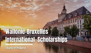 Wallonie-Bruxelles International Scholarships at University of Wroc?aw, Poland