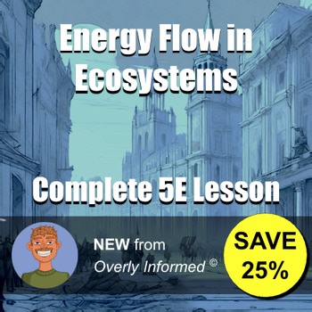 Energy Flow in Ecosystems Complete 5E Lesson