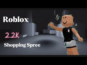 ROBLOX 2.2k Shopping Spree!!
