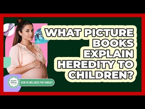 What Picture Books Explain Heredity to Children?
