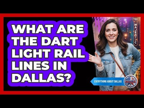 What Are The DART Light Rail Lines In Dallas?
