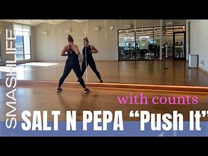 Choreo with Counts: Salt N Pepa “Push It” by Ashley Erickson & SmashLife Dance Fit Co
