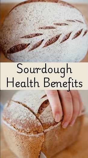 Surprising Health Benefits of Sourdough Bread