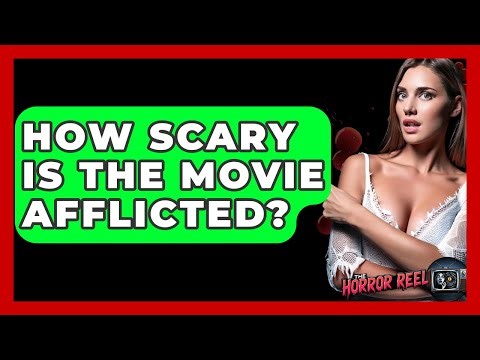 How Scary Is The Movie Afflicted? - The Horror Reel