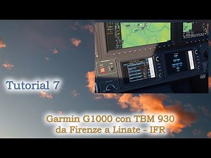 Microsoft Flight Simulator 2020 - Tutorial 7 - Garmin G1000 con TBM 930 da Firenze a Linate - IFR