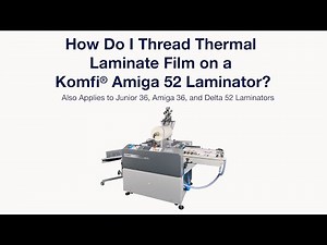 How to thread laminate film on a Komfi Amiga 52 Laminator