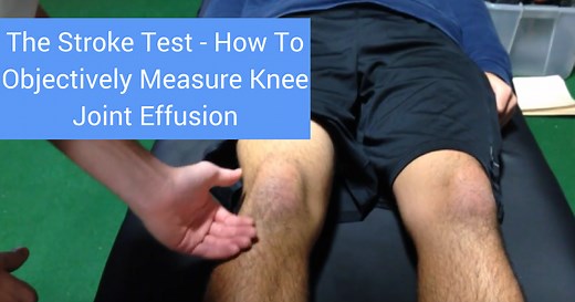 The Stroke Test - How To Objectively Measure Knee Joint Effusion