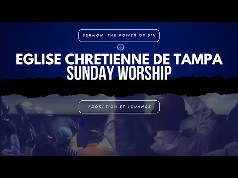 EGLISE CHRETIENNE DE TAMPA SUNDAY WORSHIP .......09/21/2025