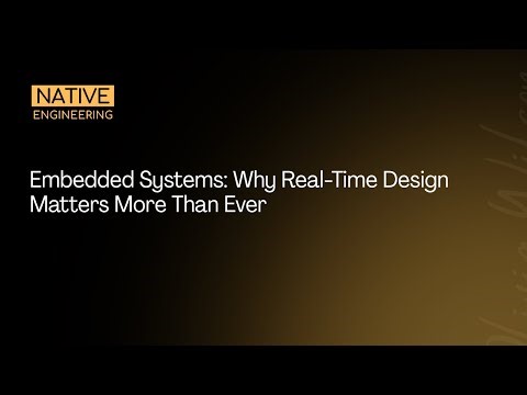 Embedded Systems & Real-Time Design | Why It Matters More Than Ever | Native Engineering