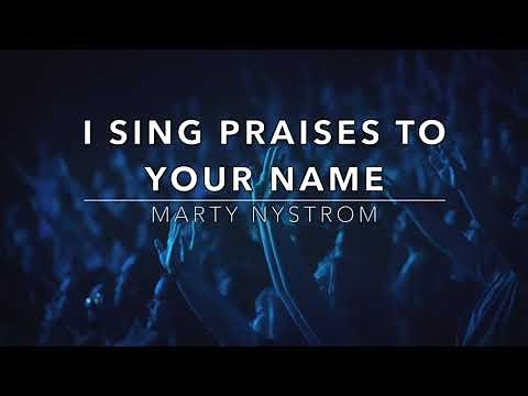 I Sing Praises To Your Name - Marty Nystrom (Lyrics)