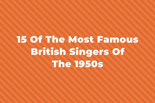 15 Of The Most Famous British Singers Of The 1950s