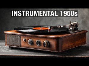 INSTRUMENTAL MUSIC 1950S 🎵🎶 RELAX WITH THE CLASSIC MELODIES OF YESTERDAY 🎼🎵