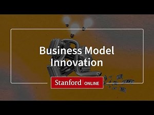 Business Model Innovation | Course | Stanford Online
