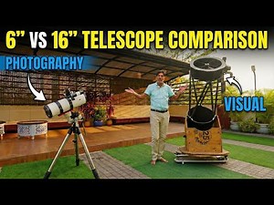 IS BIGGER BETTER? 6 vs 16 inch telescope comparison