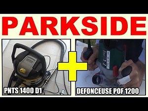 parkside pof 1200 a1 defonceuse lidl et Parkside PNTS 1400 D1