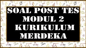 Soal Post Test Modul 2 Kurikulum Merdeka Guru Penggerak - Tribunpontianak.co.id