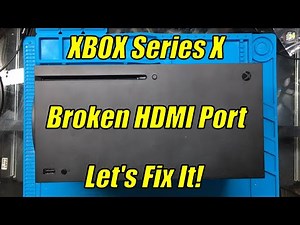 XBOX Series X Repair - Replacing a Broken HDMI Socket