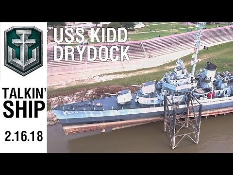 Talkin' Ship - USS Kidd's Dry Dock
