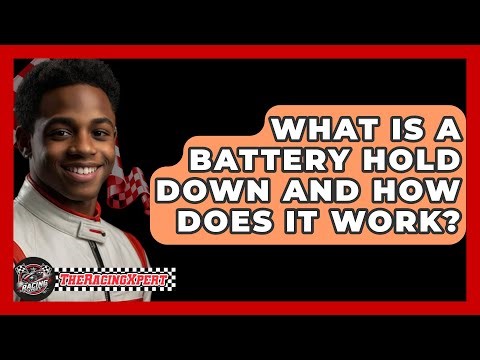 What Is A Battery Hold Down And How Does It Work? - The Racing Xpert