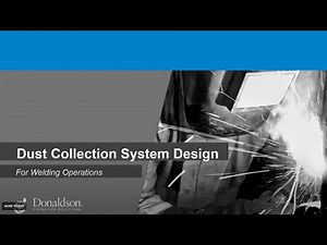 Webinar: Dust Collection System Design for Welding Operations