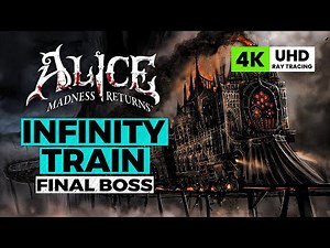 Alice: Madness Returns Infinity Train | Final Boss Fight & Game Ending