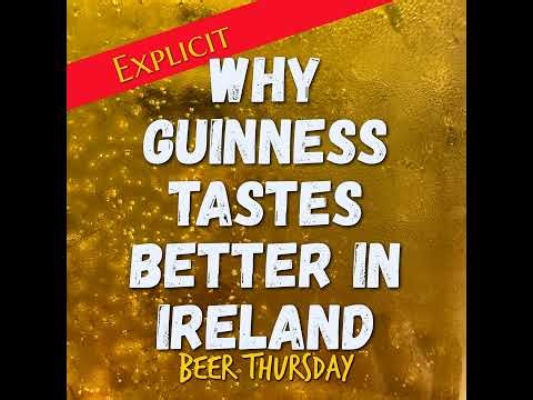 Pourfectly Irish: 5 reasons why Guinness tastes better in Ireland