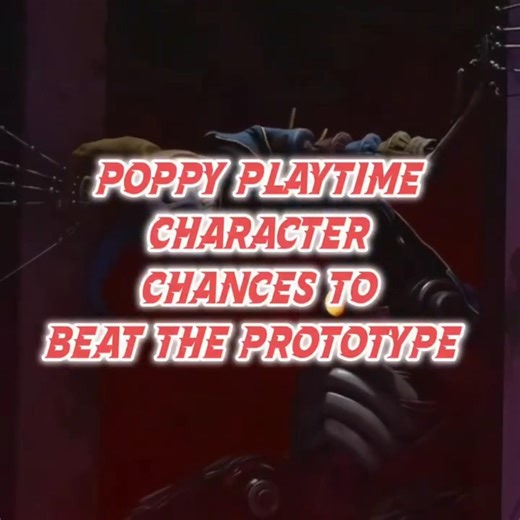 Poppy playtime characters to beat the prototype