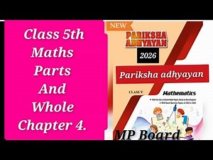 Class 5 Maths Chapter 4 | Parts and Wholes Full Solution | Pariksha Adhyayan 2026 |