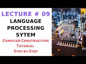 Language Processing System in Compiler Construction Step by Step With Easy Example - Lecture 09