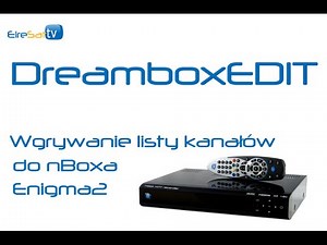 DreamboxEDIT wgrywanie listy kanałów do nBoxa z Enigma2