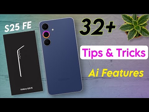 Samsung Galaxy S25 FE Tips & Tricks | Samsung S25 FE 32+ Hidden Settings You Should Change Right Now