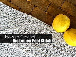 How to Crochet the Lemon Peel Stitch