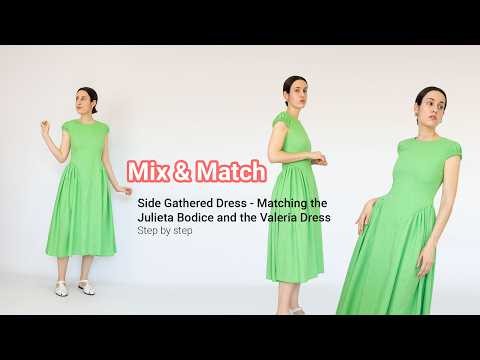 Mix and Match!! Sewing a side gathered dress | Matching the Julieta bodice and the Valeria dress