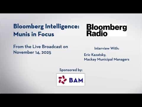Munis "check a lot of boxes" for risk-wary investors; Bloomberg Munis in Focus, 11/14/25