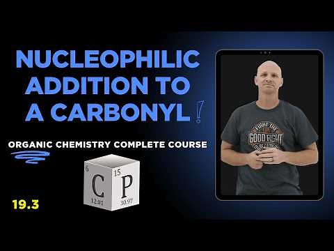 Nucleophilic Addition: Aldehydes vs Ketones | 19.3 Organic Chemistry